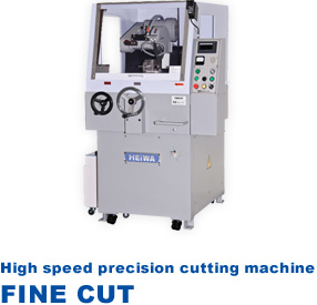 High speed precision cutting machine FINE CUT